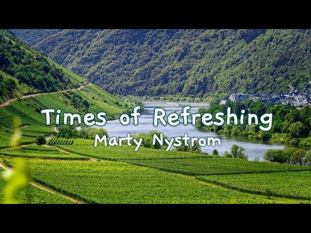 Times Of Refreshing (Marty Nystrom) Lyrics