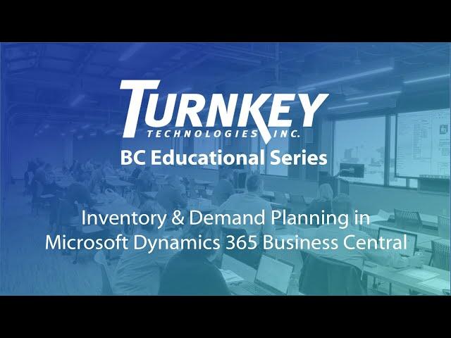 Inventory & Demand Planning in Microsoft Dynamics 365 Business Central (BC Educational Series)