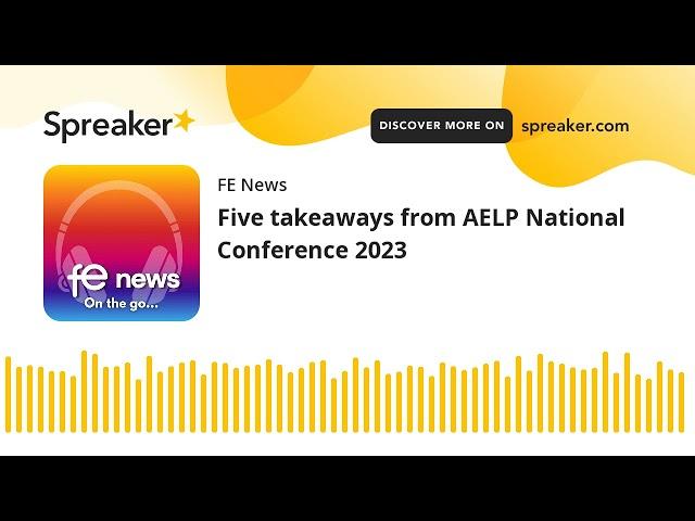 Five takeaways from AELP National Conference 2023