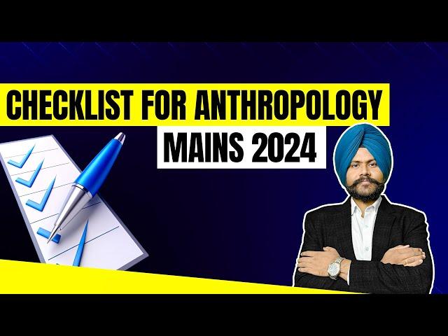 Important Topics for Anthropology UPSC Mains 2024  , Checklist for UPSC Mains