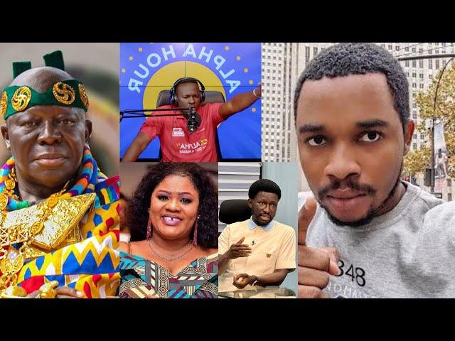 Twene Jonas Fires Manhyia Chiefs For Rejecting Apology + Alpha Hour,Cheddar & Ohemaa Mercy