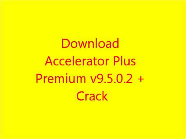 Download Accelerator Plus Premium v9.5.0.2 + Crack