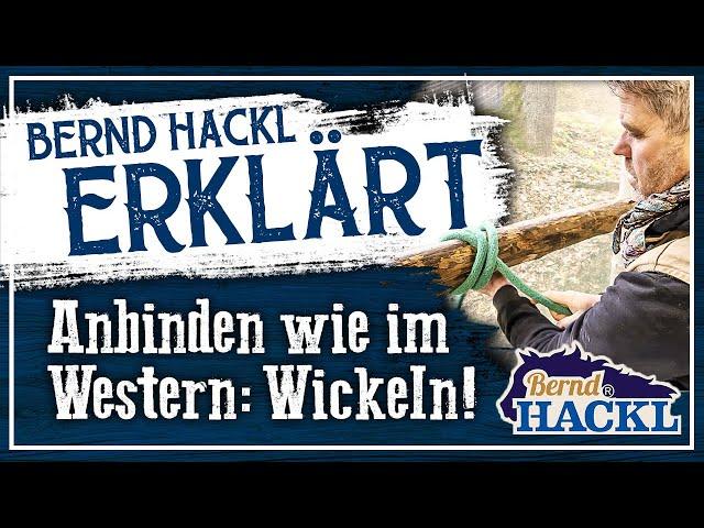 Anbinden wie im Western - Richtig wickeln | Bernd Hackl erklärt! 