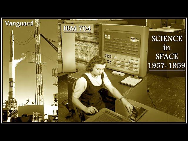 NASA Computers 1957-1959 IBM 704 - VANGUARD SATELLITE Launch "Science in Space" (Burroughs Datatron)