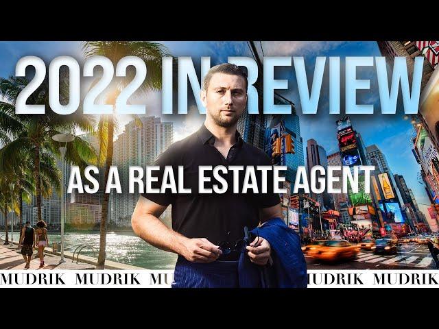 How I Spent My 2022 As a Real Estate Agent? | Real Estate 2022 Recap | Mikhail Mudrik