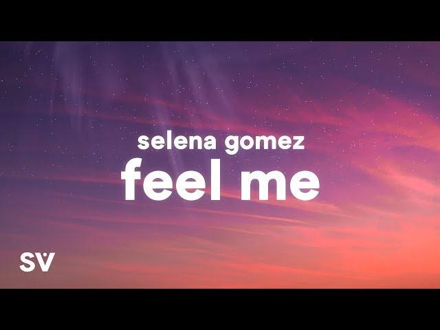 Selena Gomez - Feel Me (Lyrics)