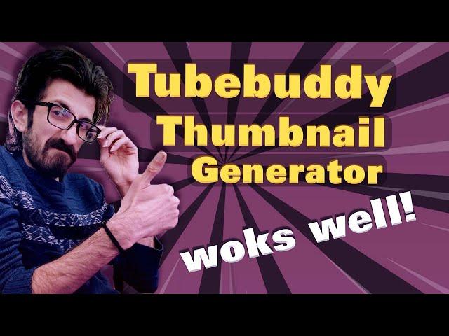 Tubebuddy thumbnail generator works - Tubebuddy tutorial