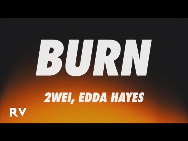 2WEI, Edda Hayes - BURN (Lyrics)