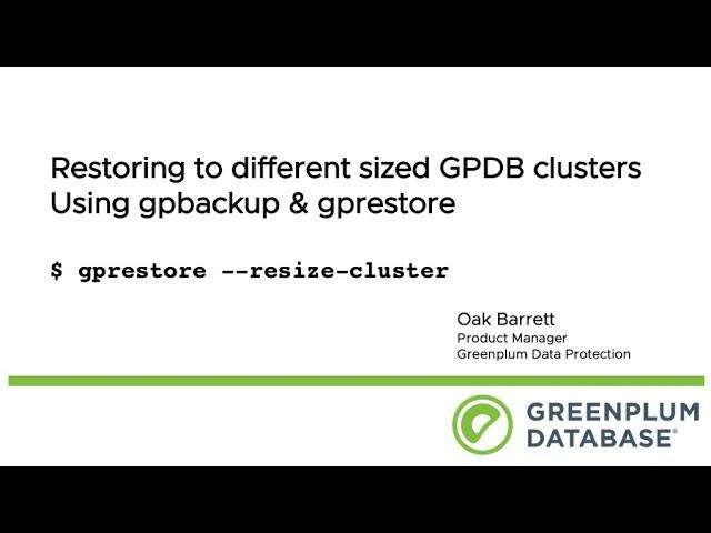 Greenplum: Restoring to different segment count clusters with gpbackup & gprestore