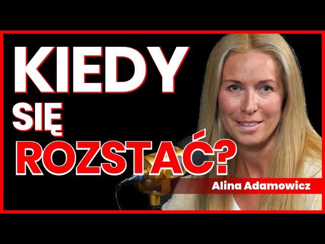 #12 „Kiedy się rozstać i zakończyć związek?” - gość: Alina Adamowicz