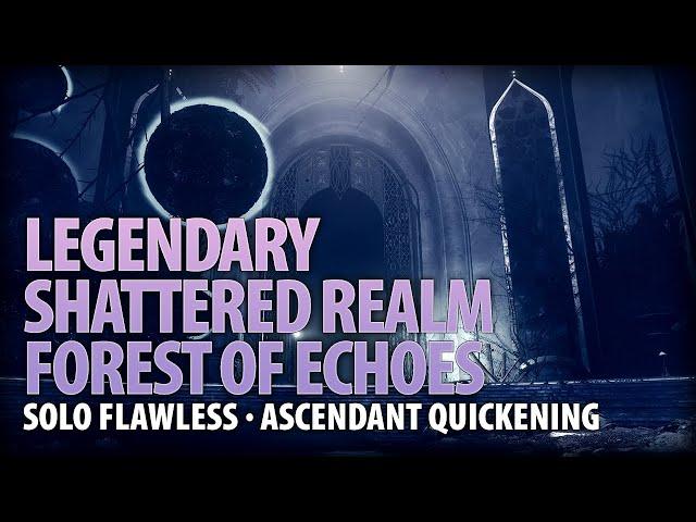 Legendary Shattered Realm: Forest of Echoes Solo Flawless (Ascendant Quickening)