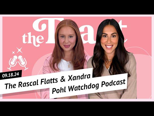 The Rascal Flatts and Xandra Pohl Watchdog Podcast: The Toast, Wednesday, September 18th, 2024