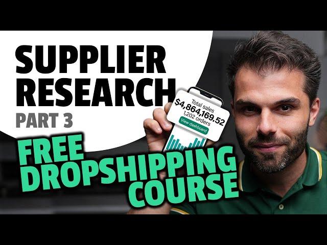 FREE Dropshipping Course (High Ticket) - Module 3: Supplier Research