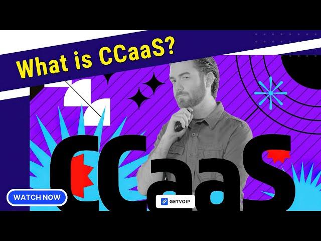 What is Contact Center as a Service (CCaaS)?