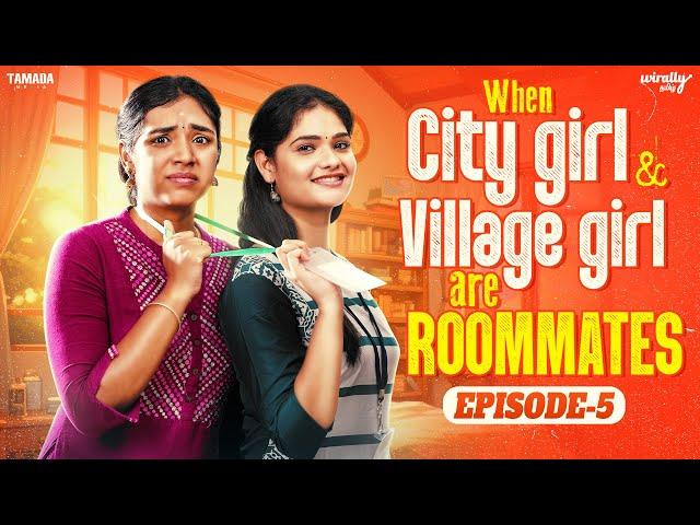 When City Girl ️ & Village Girl are Roommates | Episode - 5 | Ft.Nikhila & Mahima | Wirally Tamil