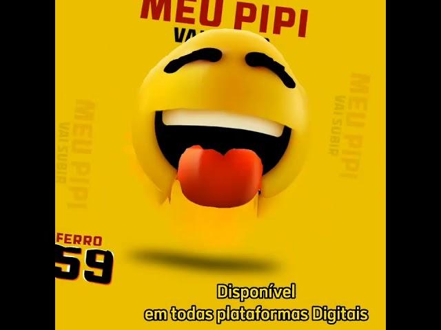 MEU PIPI SUBIR   FERRO59