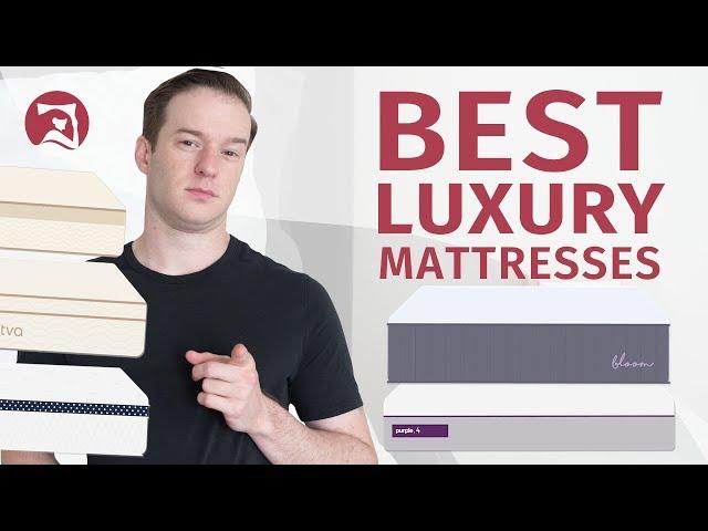 Best Luxury Mattresses - Our Top Luxurious Mattress Picks Of The Year!