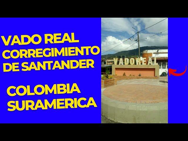 VADO REAL un bello corregimiento en el departamento de Santander Colombia Suramerica   