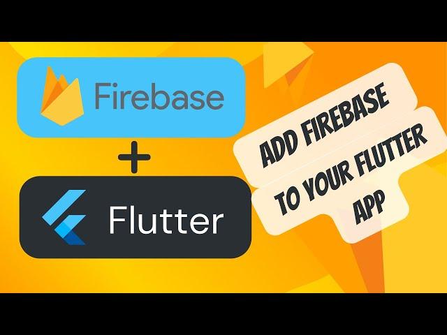 How to Add Firebase To your Flutter App