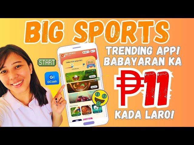 BIG SPORTS APP -FREE GCASH ₱11 - TRENDING APP NGAYON! BABAYARAN KA NG ₱11 KADA LARO DITO!