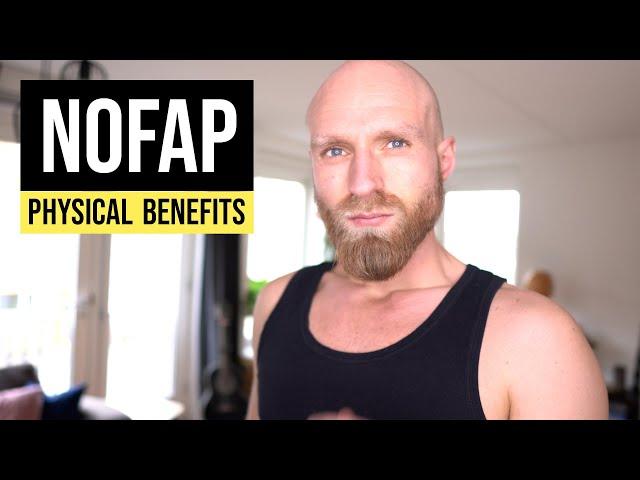 NoFap Benefits | | The PHYSICAL benefits of NOFAP