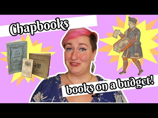 Books on a Budget: Chapbooks! | Bite Sized Book History