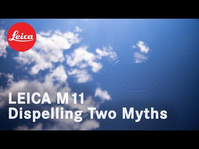 Leica M11 - Two Myths