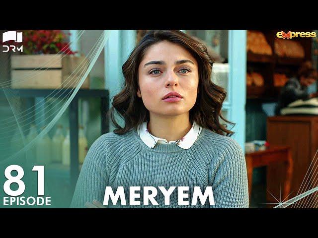 MERYEM - Episode 81 | Turkish Drama | Furkan Andıç, Ayça Ayşin | Urdu Dubbing | RO1Y