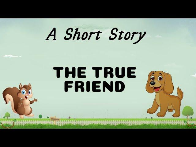 Short Stories | Moral Stories | The True Friend | #writtentreasures #shortstoriesinenglish