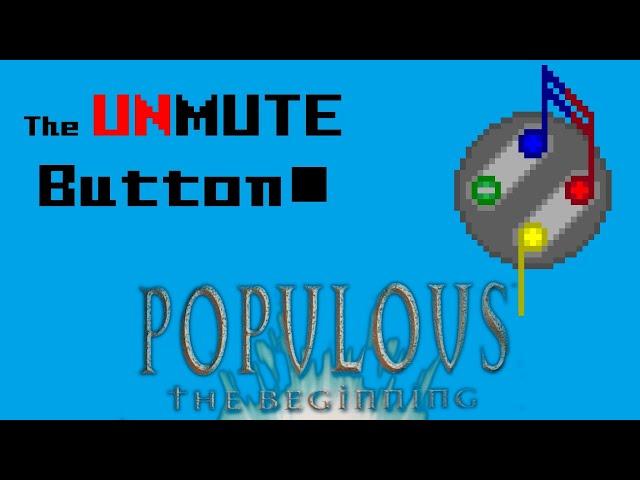 Populous: The Beginning - The Unmute Button