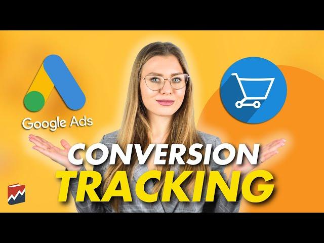 Google Ads Conversion Tracking Explained - Full Course 2023