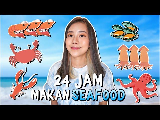 24 JAM MAKAN SERBA SEAFOOD!