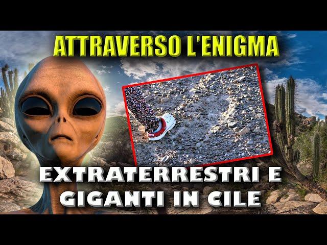 Extraterrestri e Giganti in Cile