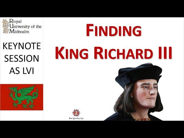 Finding King Richard III | A Class with the Royal University of the Midrealm