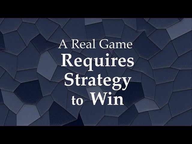 Understanding Game Design: Why Games Require Strategy to Win