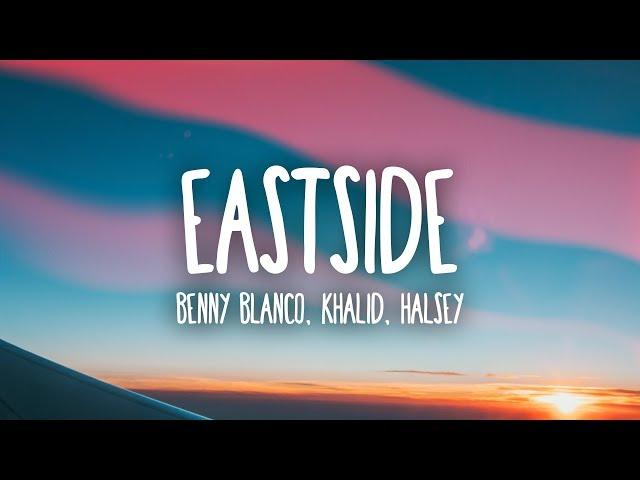 Benny Blanco, Halsey & Khalid - Eastside (Lyrics)