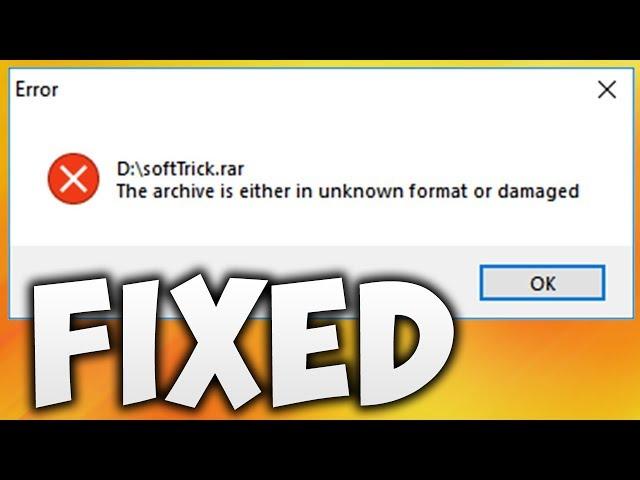 How To Fix The Archive Is Either In Unknown Format or Damaged Error Solution [100% WORKING]