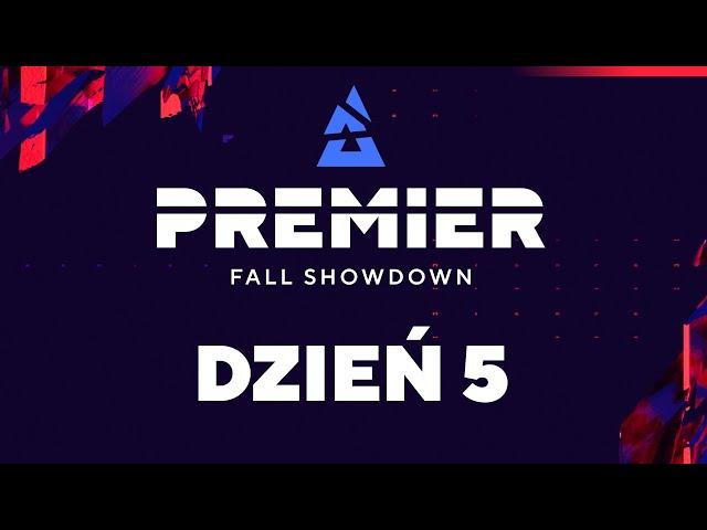 BLAST Premier: Fall Showdown 2024 | 18+ | Dzień 5