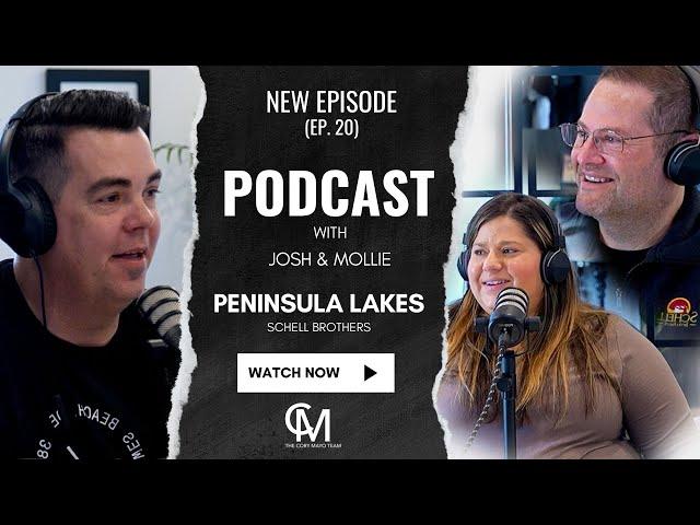 Ep.  20 | Peninsula Lake Update with Josh & Mollie From Schell Brothers | Who's In The House Podcast