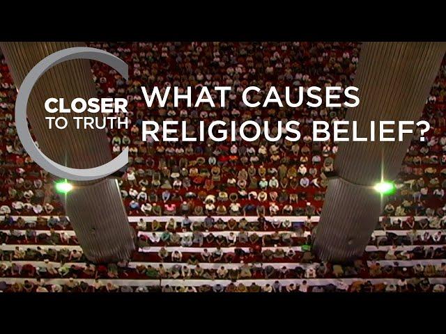 What Causes Religious Belief? | Episode 1307 | Closer To Truth