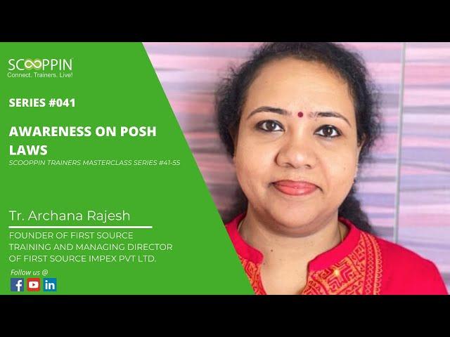 Introducing Archana Rajesh founder of First Source Training and Scoopins master trainer for PoSH law