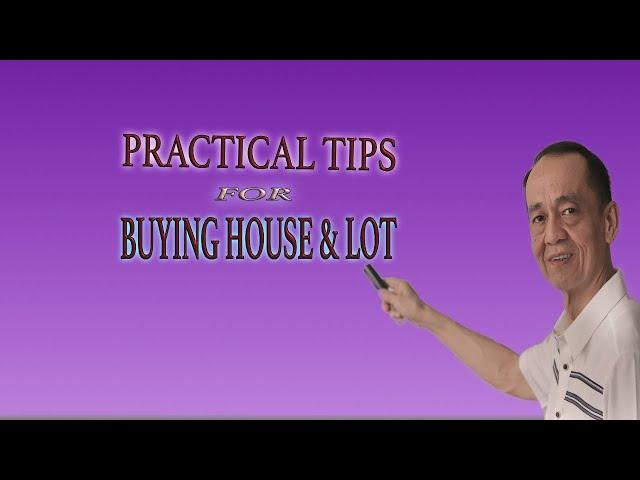 PRACTICAL TIPS FOR BUYING HOUSE & LOT IN THE PHILIPPINES