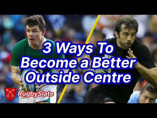 3 Ways To Become a Better Outside Centre - RugbySlate