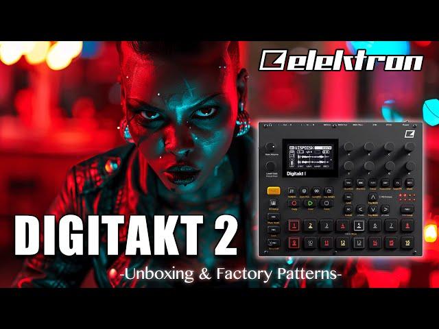  Elektron Digitakt 2 Unboxing & Factory Patterns: Discover the Power Behind the Gear! 