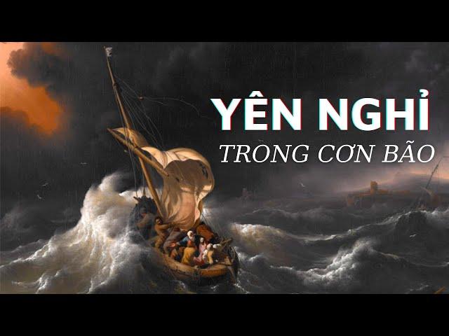 YÊN NGHỈ TRONG CƠN BÃO (REST IN THE STORM) // BÀI HỌC TỪ CHÚA JESUS