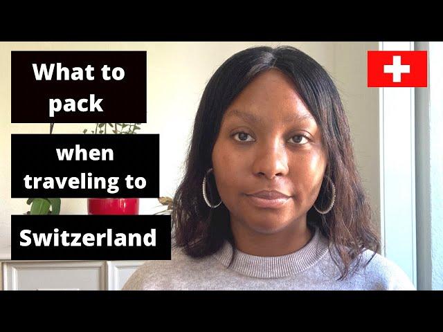 WHAT TO PACK WHEN TRAVELING TO SWITZERLAND