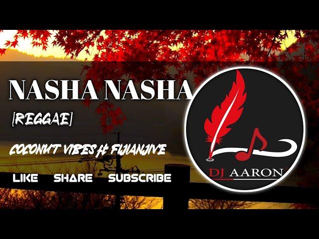 NASHA NASHA @fijianjive679 FT Dj AaRonz|Reggae|