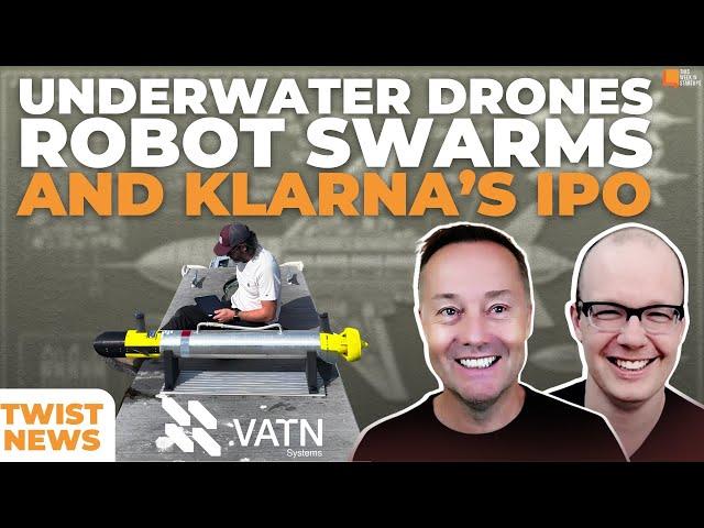 TWiST News: Underwater Drones, Robot Swarms, and Klarna's Going Public | E2043