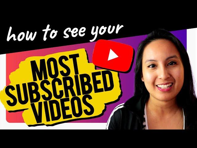 How to See Which Videos Get the Most Youtube Subscribers 