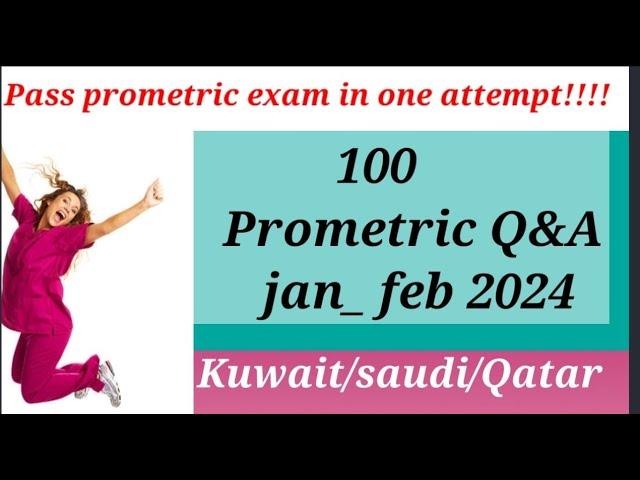 100 PROMETRIC QUESTIONS AND ANSWER IN NURSING /KUWAIT /SAUDI/QATAR NURSING PROMETRIC SAMPLE JAN-FEB